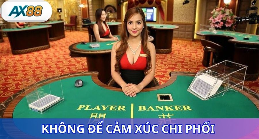 Không để cảm xúc chi phối khi tham gia các cược
