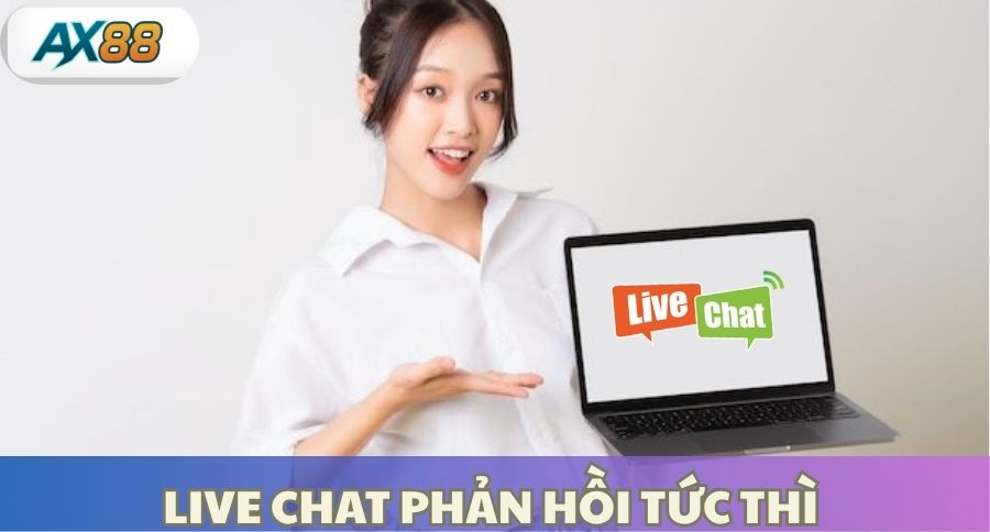  Liên hệ AX88 trò chuyện trực tiếp (Live Chat)