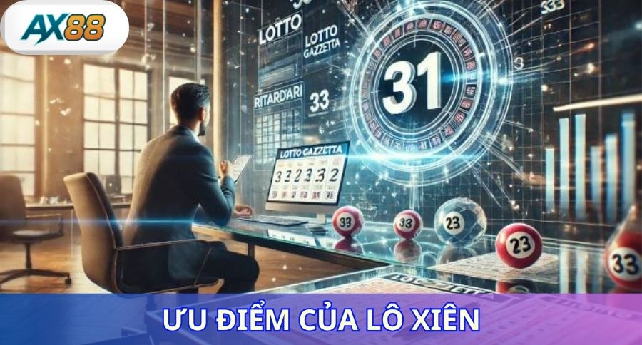 Ưu điểm của lô xiên